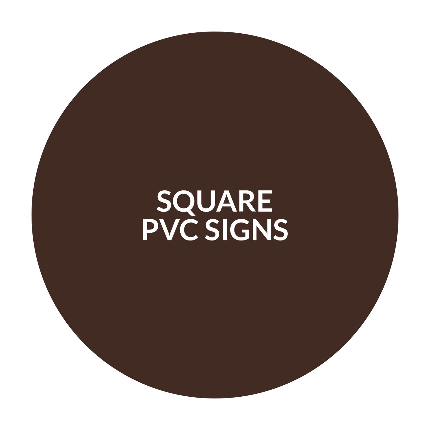 Circle PVC Sign - 12 x 12 inch