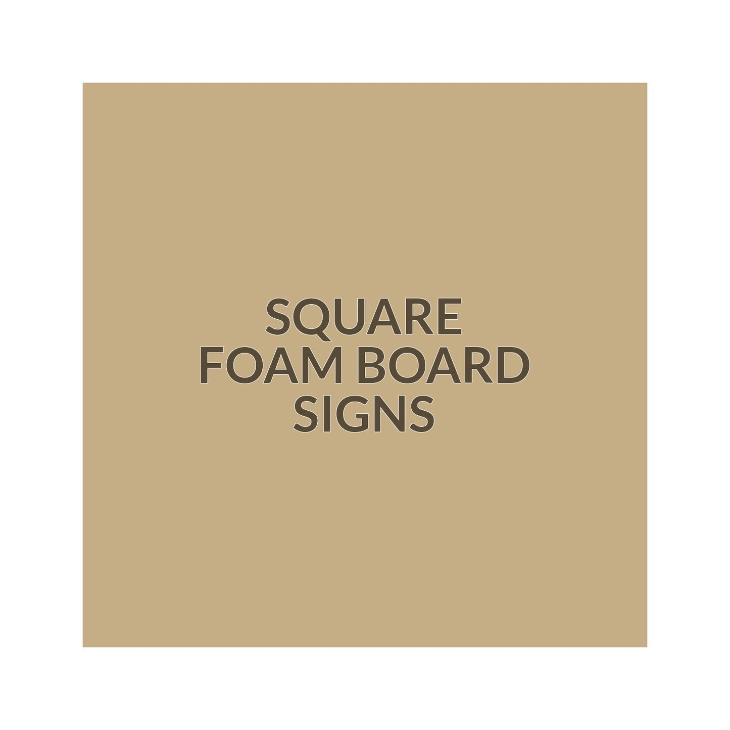 Square  Foamboard Sign - 31 x 31 inch