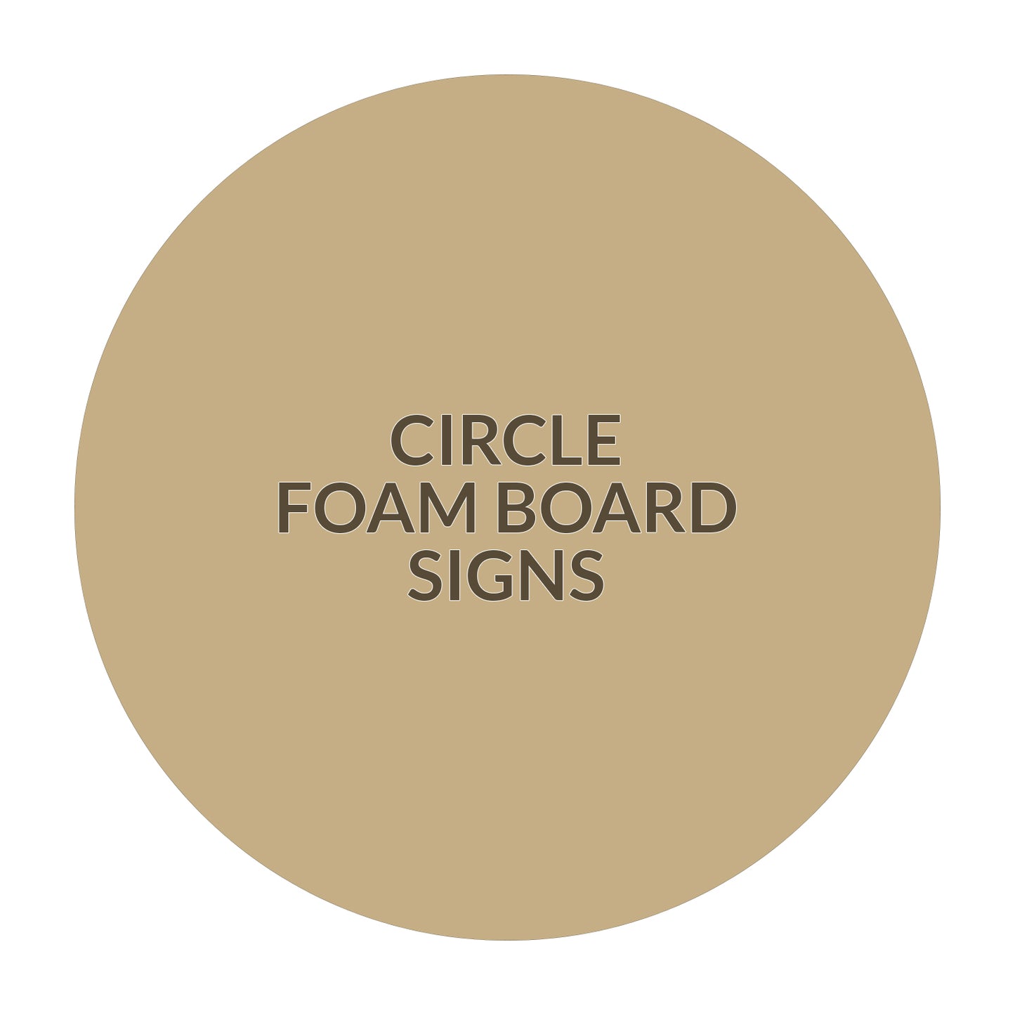 Circle  Foamboard Sign - 48 x 48 inch